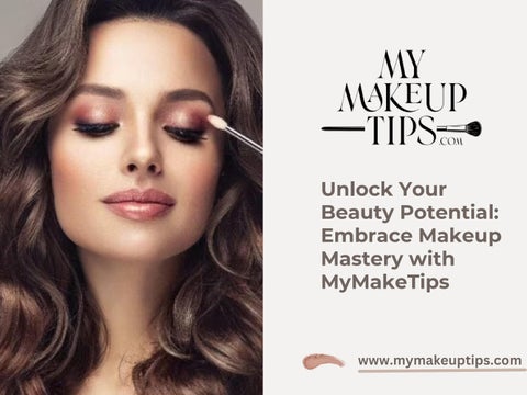 Makeup Tips And Tricks for Beginners: Unlock Your Beauty Potential